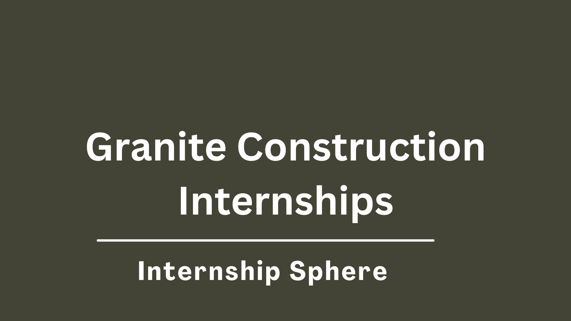 Granite Construction Internships