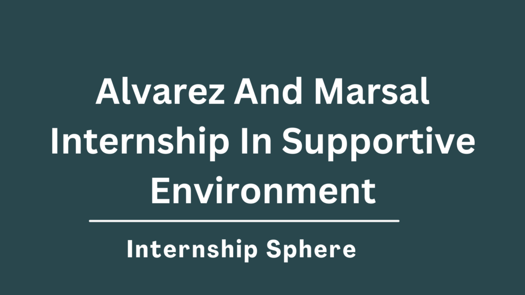 Alvarez And Marsal Internship