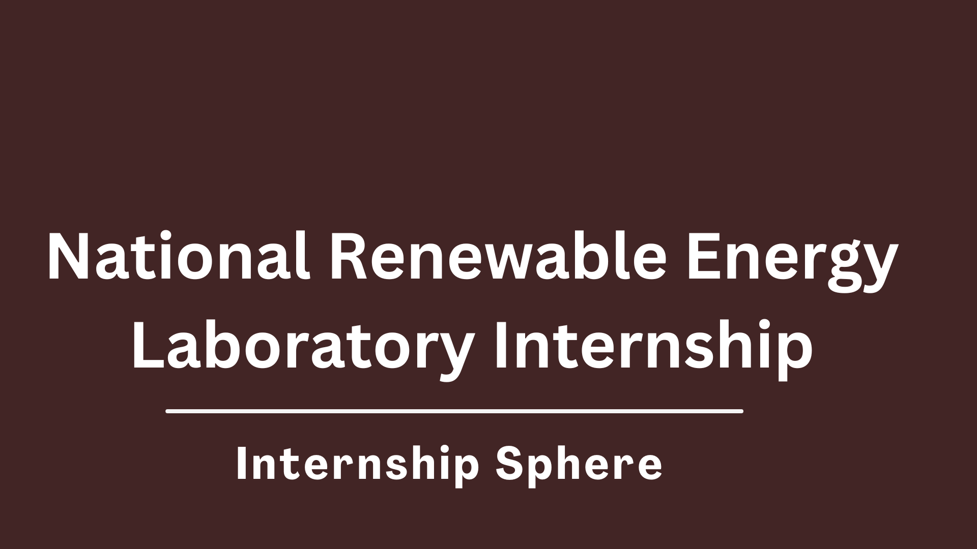 National Renewable Energy Laboratory Internship