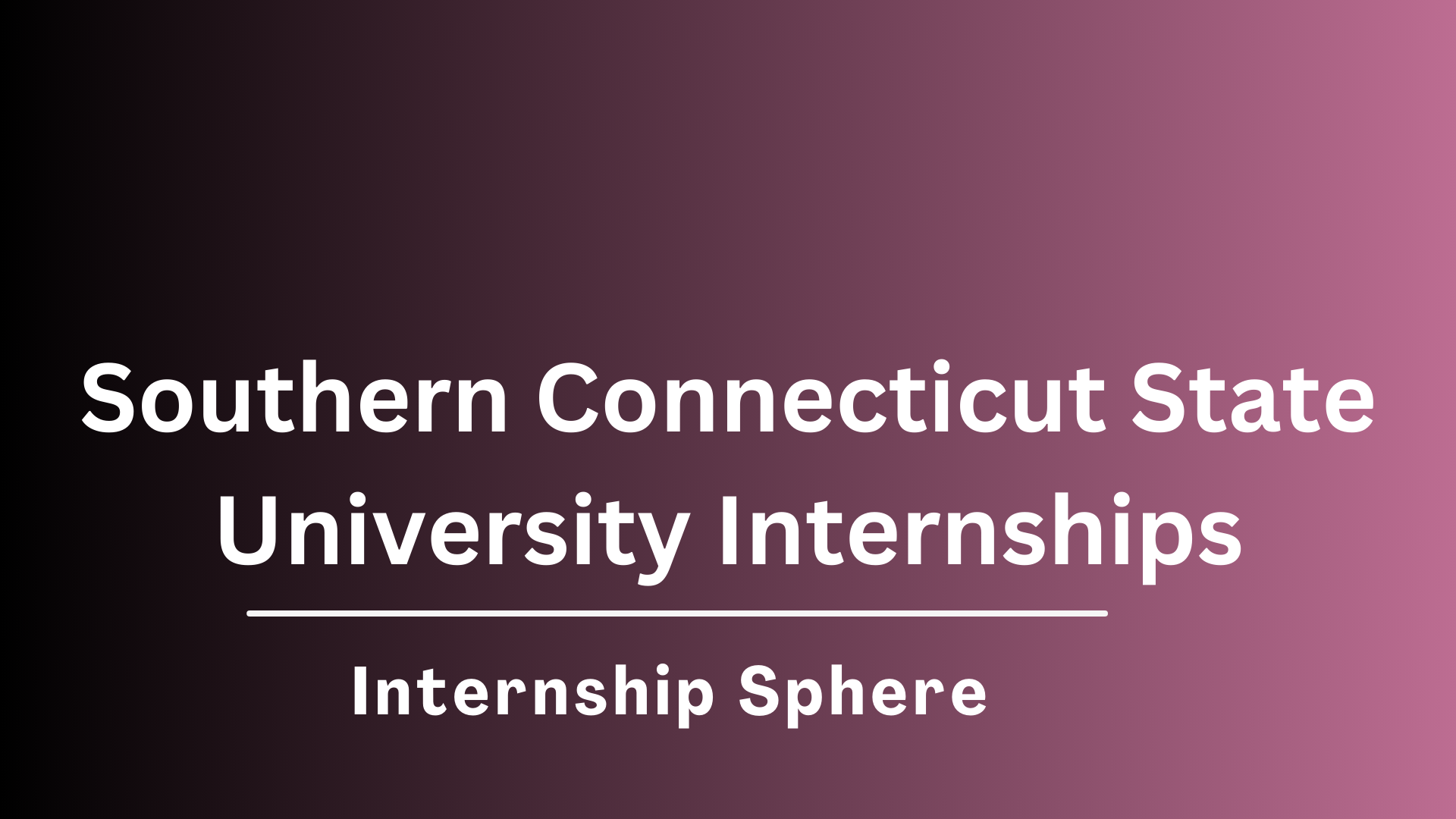 Southern Connecticut State University Internships