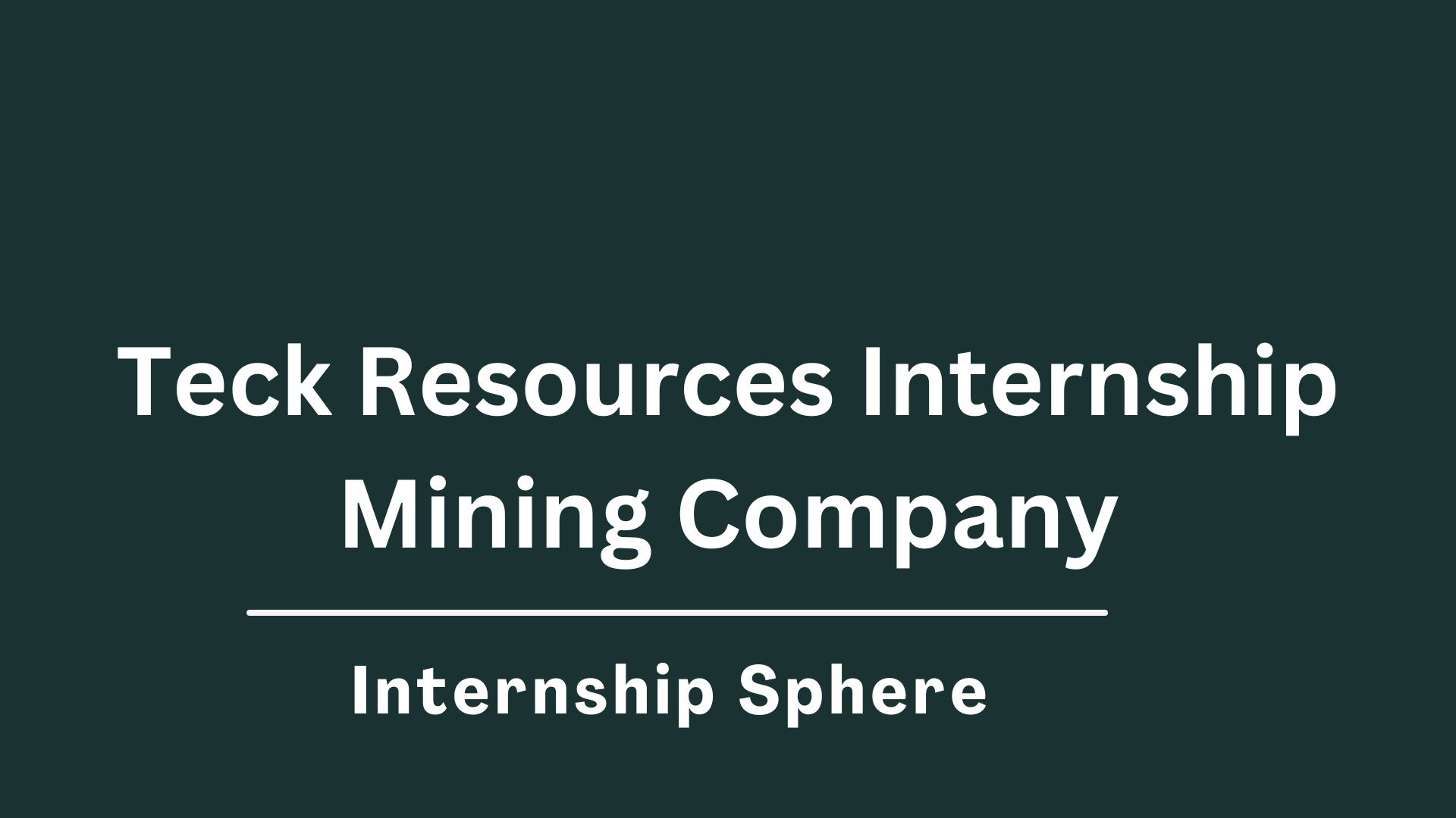 Teck Resources Internship