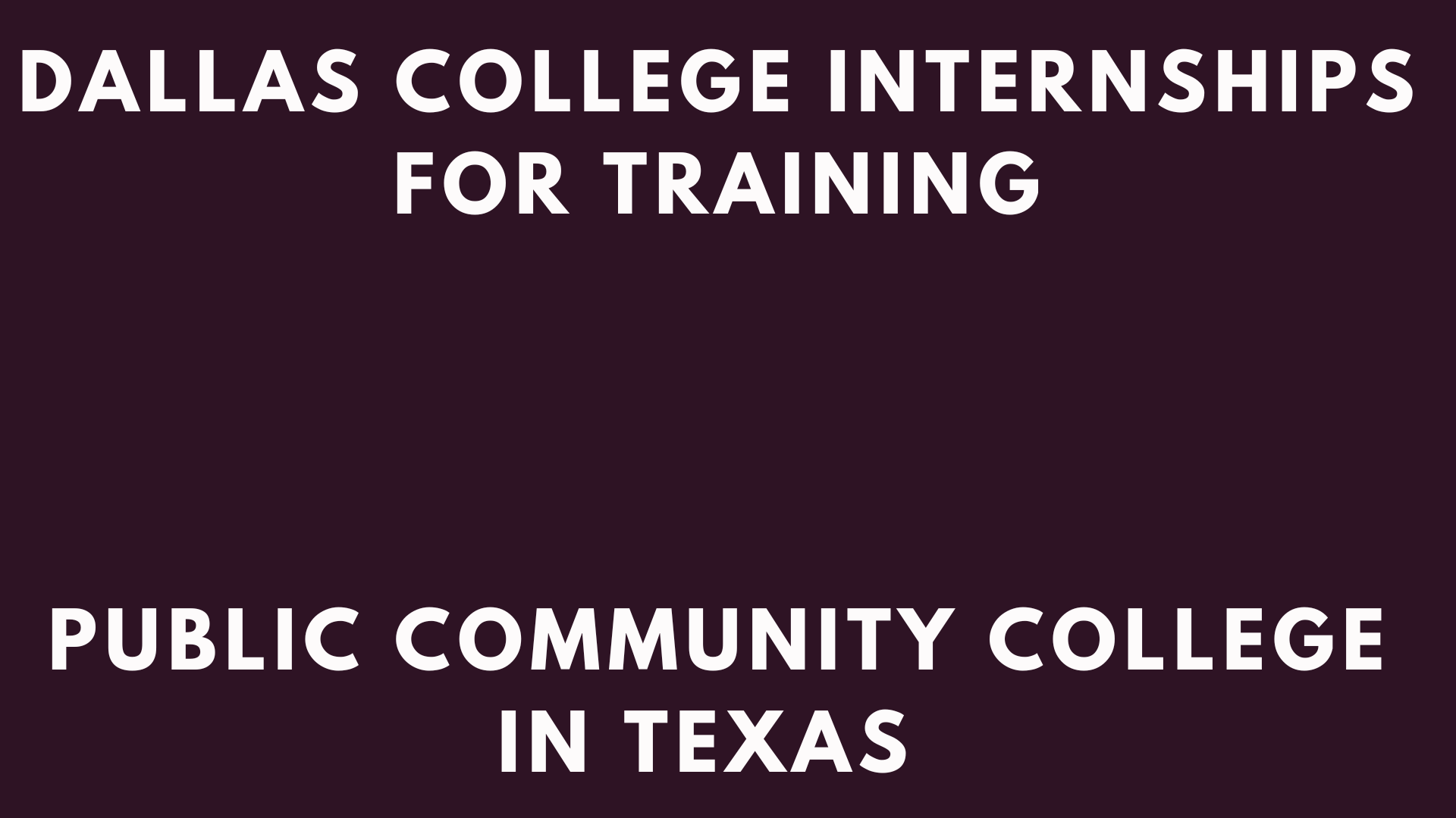 Dallas College Internships
