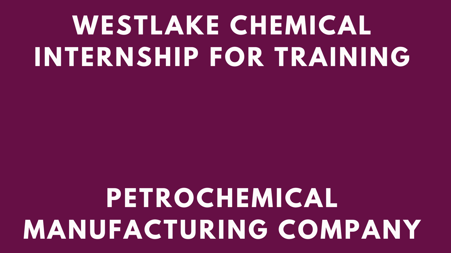 Westlake Chemical Internship
