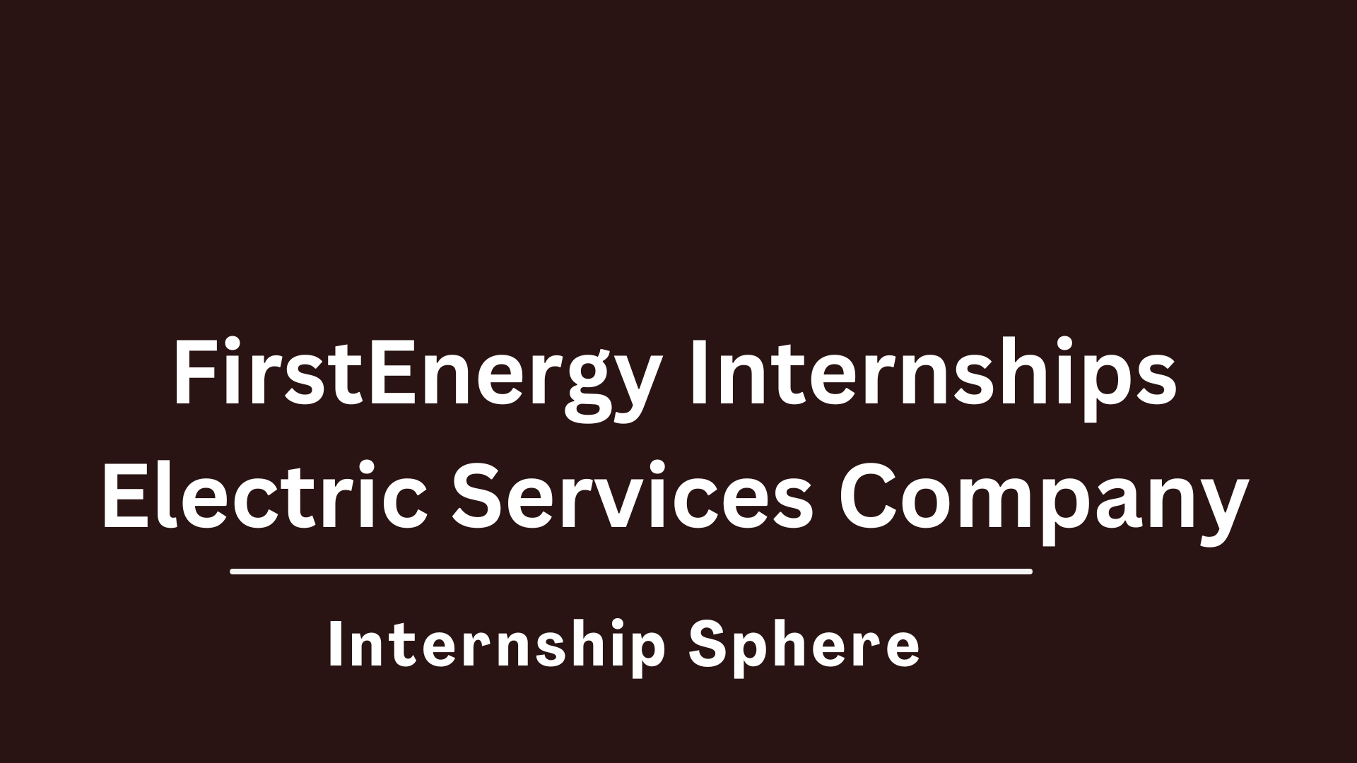 FisrstEnergy Internships