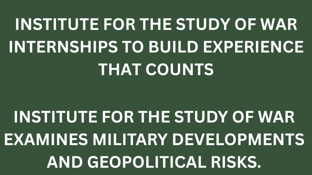 Institute for the study of war internships