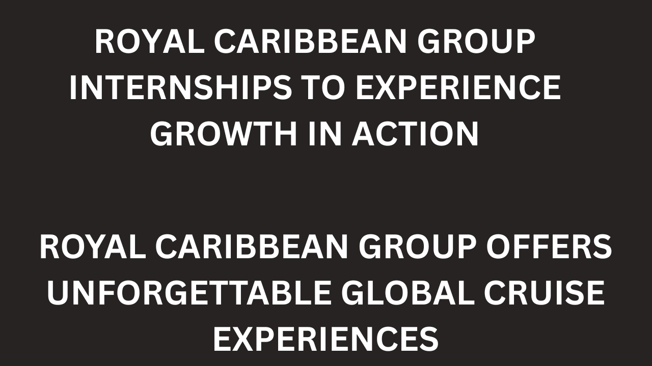 Royal caribbean Group Internships