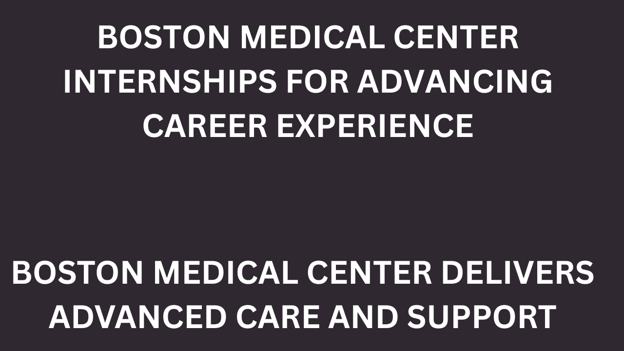 boston medical center internships